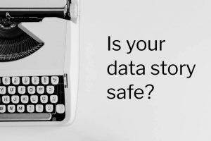 あなたのデータストーリーは安全ですか